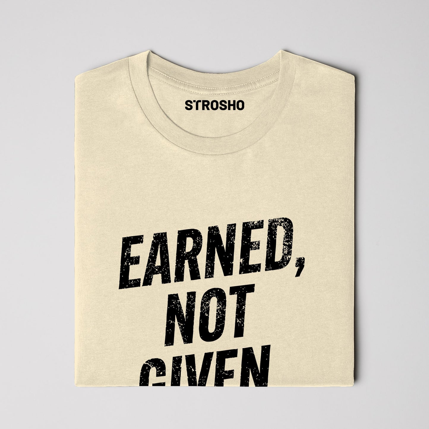Earned, Not Given Tee (Soft Cream)