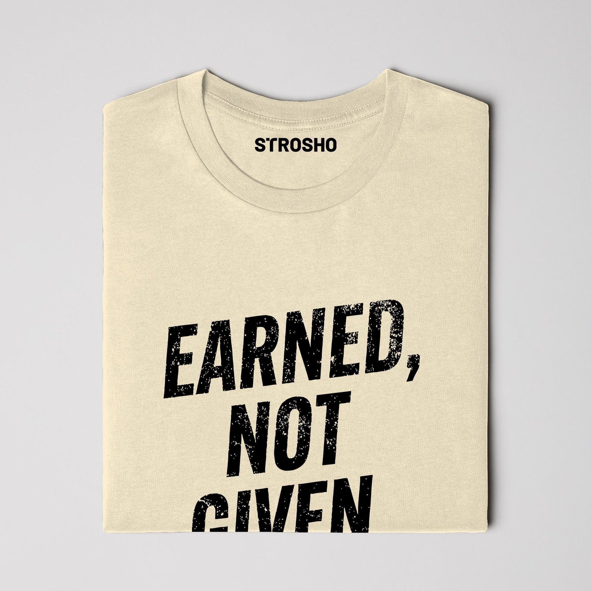 Earned, Not Given Tee (Soft Cream)