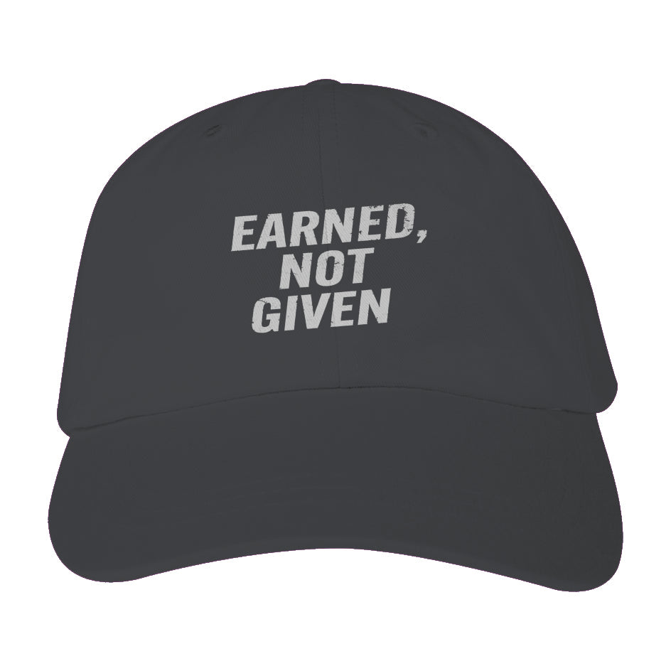 “Earned, Not Given” Cap – Black