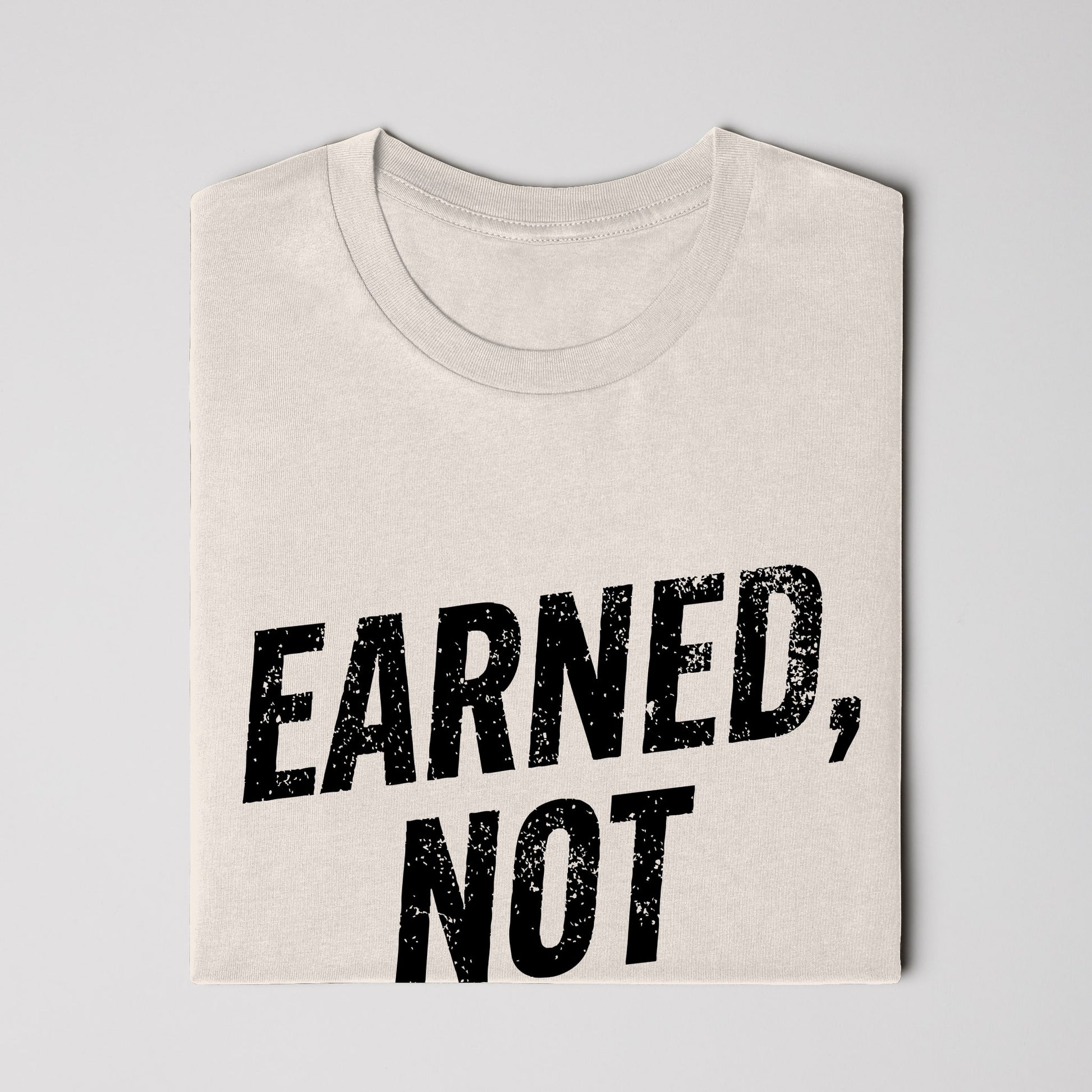 Earned, Not Given Tee (Ivory)