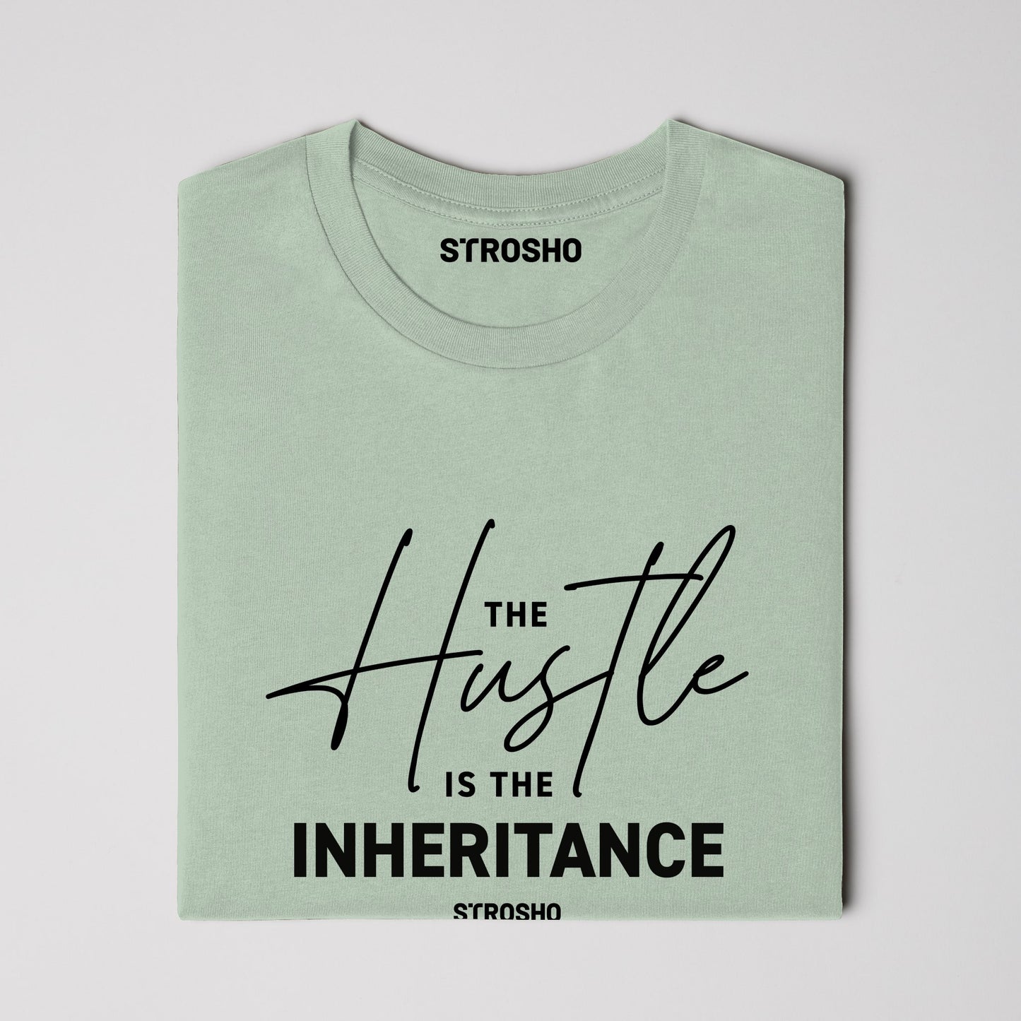 The Hustle Is The Inheritance Tee (Sage)
