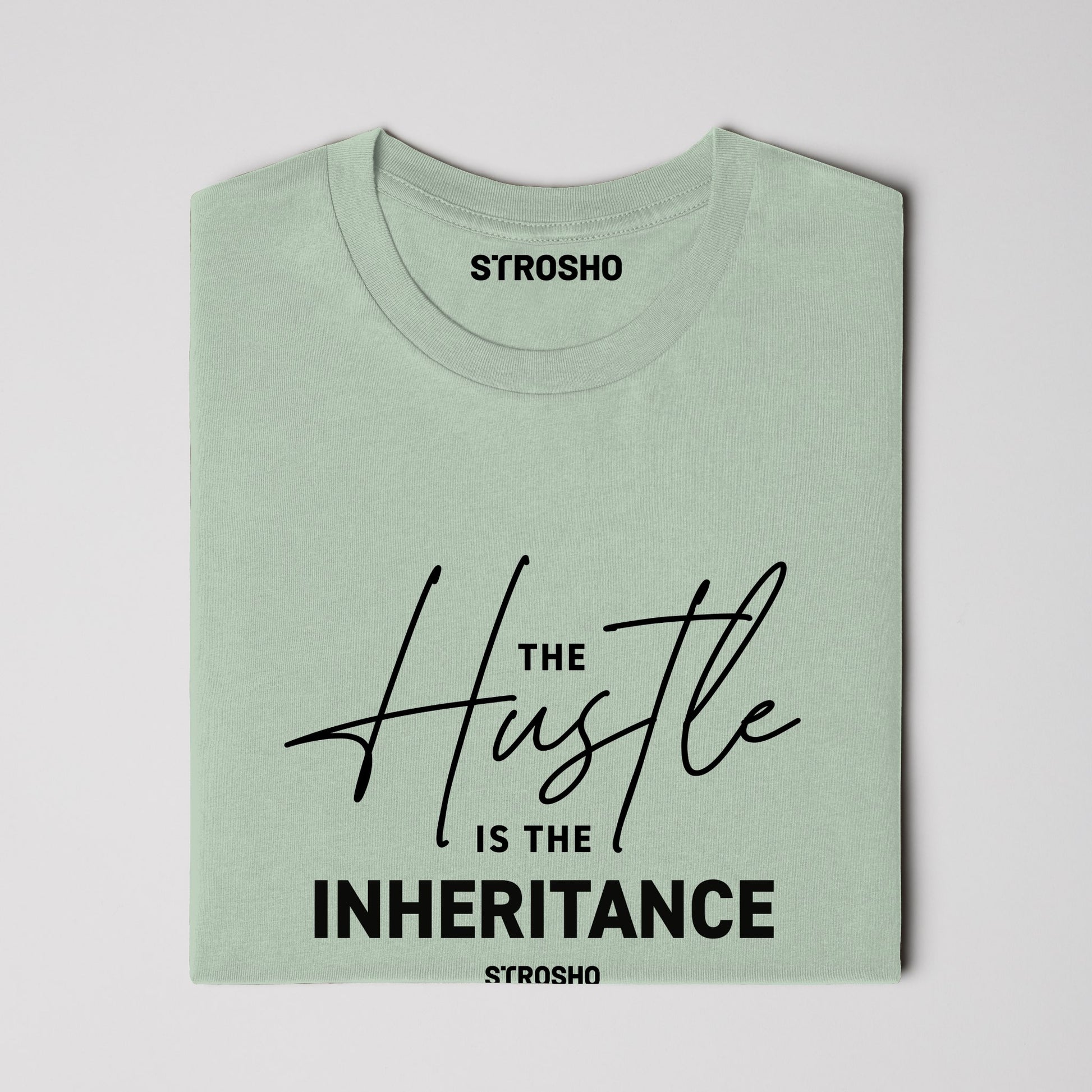 The Hustle Is The Inheritance Tee (Sage)