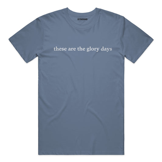 these are the glory days midweight tee - blue jean