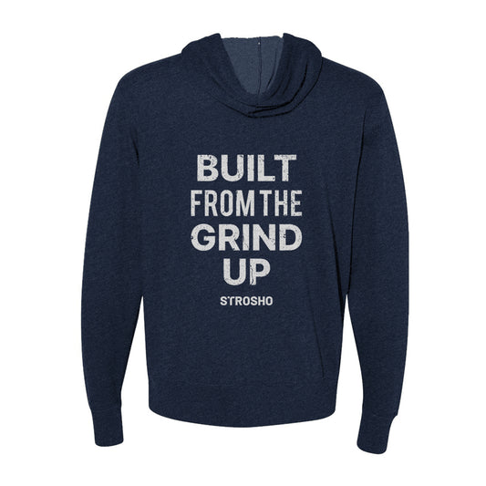 BUILT FROM THE GRIND UP Zip Hoodie