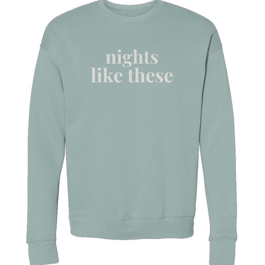 NIGHTS LIKE THESE Crewneck