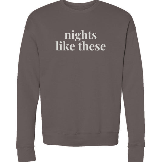 NIGHTS LIKE THESE Crewneck