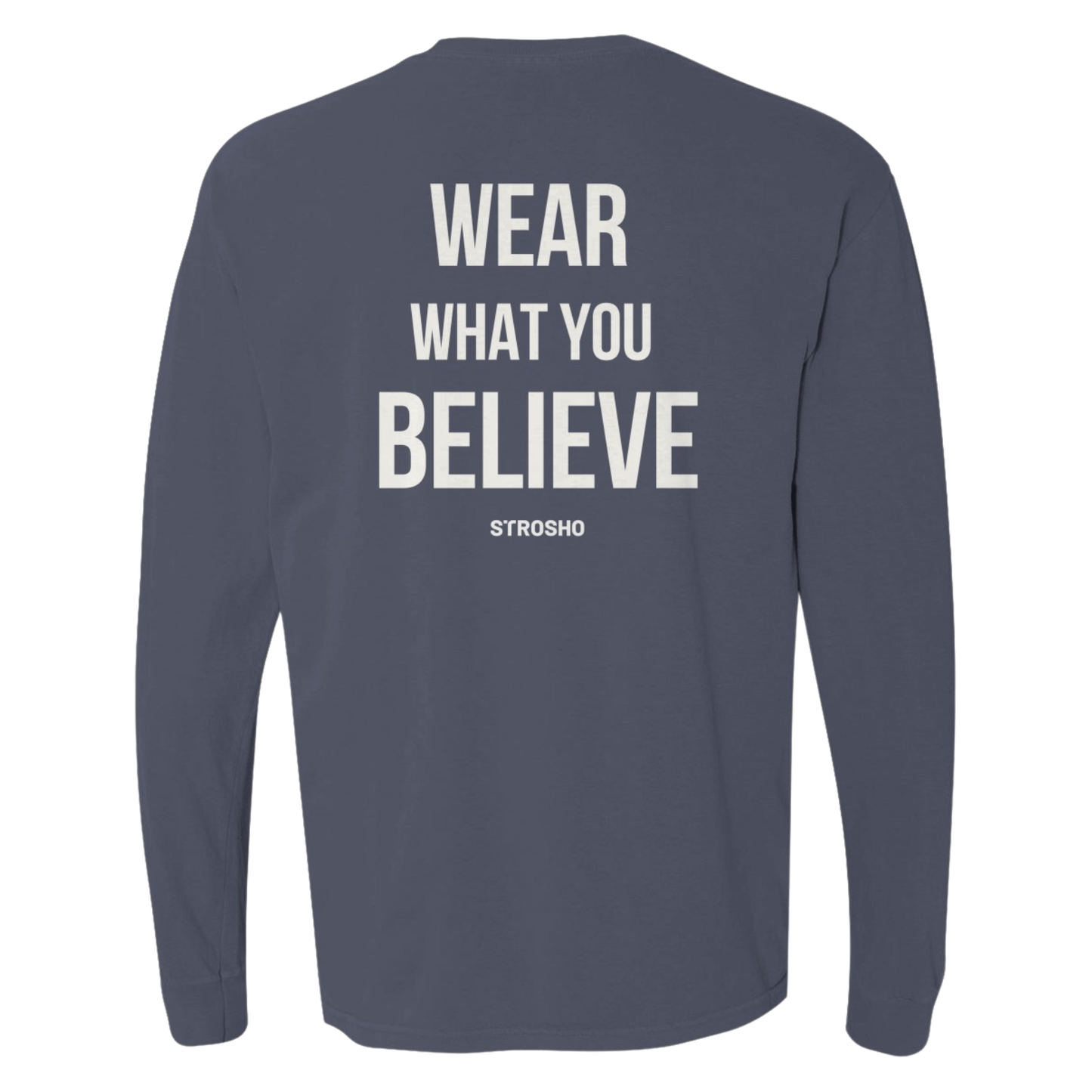Wear What You Believe Long Sleeve